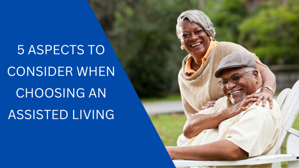 Aspects to Consider When Choosing an Assisted Living