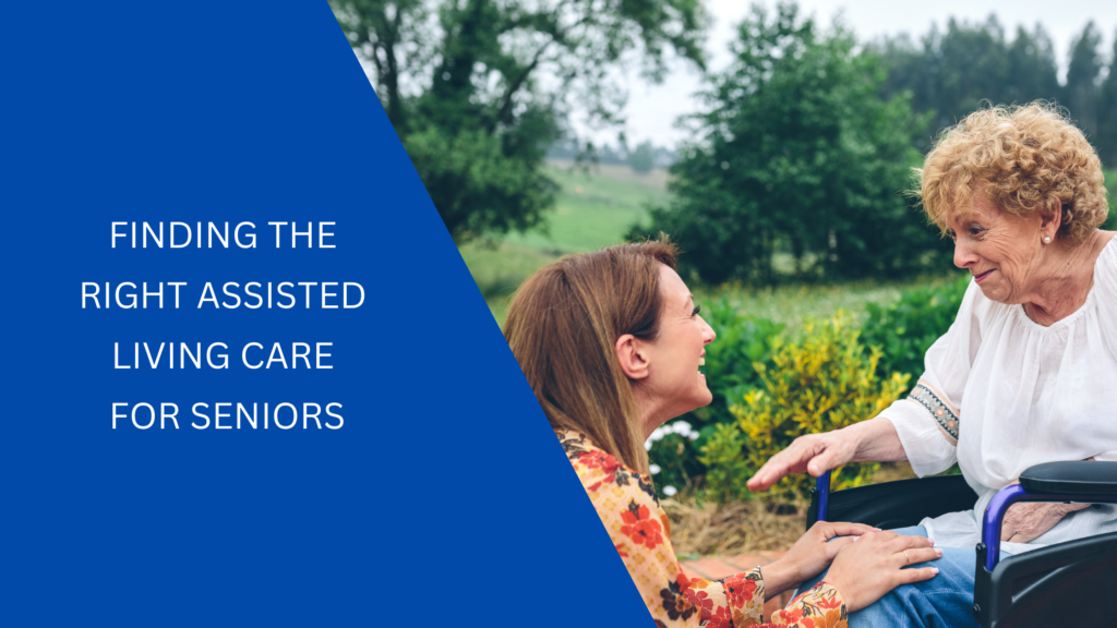 finding the right assisted living care for seniors