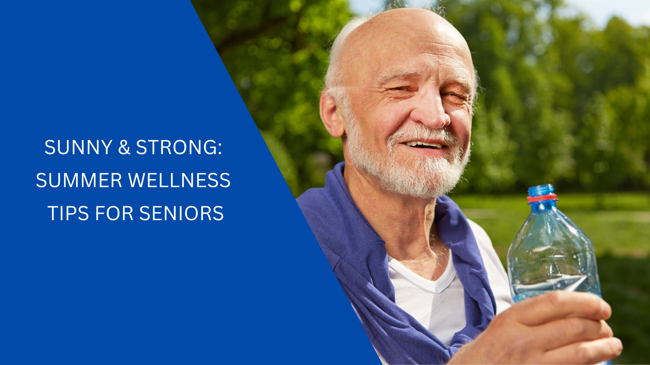 Sunny & Strong Summer Wellness Tips for Seniors