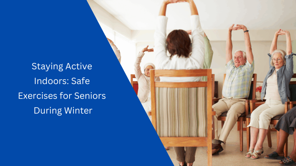 Staying Active Indoors Safe Exercises for Seniors During Winter